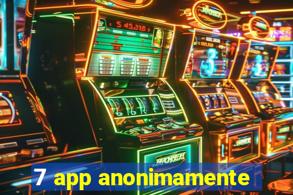 7 app anonimamente